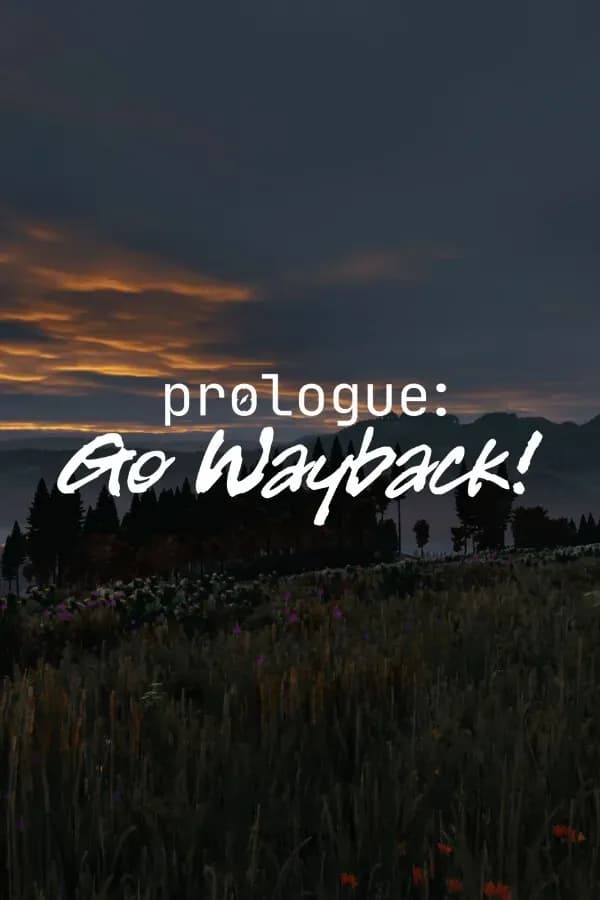 Prologue: Go Wayback! 